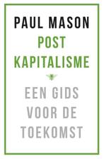 Postkapitalisme 9789023494317 Paul Mason, Verzenden, Zo goed als nieuw, Paul Mason
