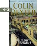 Last Bus to Woodstock 9780330248969 Colin Dexter, Boeken, Verzenden, Gelezen, Colin Dexter