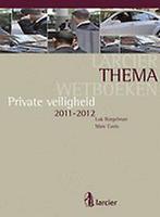 Larcier themawetboeken Private veiligheid 2011-2012, Boeken, Verzenden, Zo goed als nieuw, Luk Burgelman