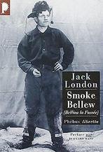 Smoke Bellew : (Belliou la fumée)  London, Jack  Book, London, Jack, Verzenden