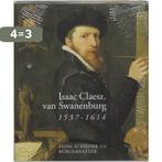 Isaac Claesz. van Swanenburg 1537-1614 9789040092824, Verzenden, Zo goed als nieuw, R.E.O. Ekkart