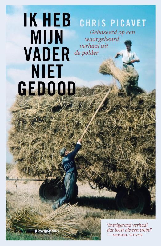 Ik heb mijn vader niet gedood 9789002268939 Chris Picavet, Boeken, Romans, Gelezen, Verzenden