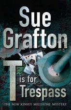 T is for Trespass 9780230014800 Sue Grafton, Boeken, Verzenden, Gelezen, Sue Grafton