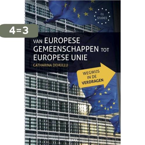 Van Europese gemeenschappen tot Europese unie 9789033486180, Boeken, Politiek en Maatschappij, Gelezen, Verzenden