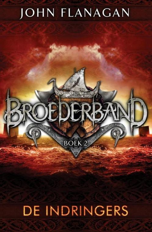 De indringers / Broederband / 2 9789025753788 John Flanagan, Boeken, Kinderboeken | Jeugd | 10 tot 12 jaar, Gelezen, Verzenden