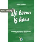 De Leven Is Hard 9789089730251 M. Groeneweg, Boeken, Verzenden, Zo goed als nieuw, M. Groeneweg