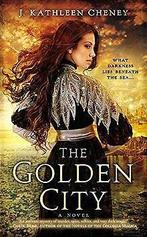 The Golden City  Cheney, J. Kathleen  Book, Cheney, J. Kathleen, Verzenden