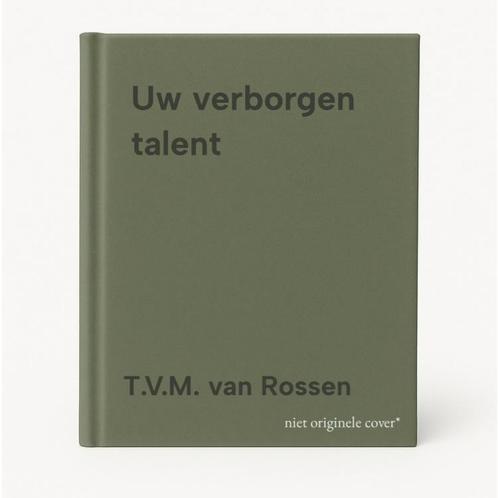 Uw verborgen talent 9789081282499 T.V.M. van Rossen, Boeken, Esoterie en Spiritualiteit, Zo goed als nieuw, Verzenden