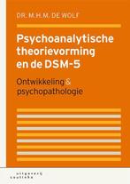 Psychoanalytische theorievorming en de DSM-5 9789046904367, Boeken, Psychologie, Gelezen, M.H.M. de Wolf, Verzenden