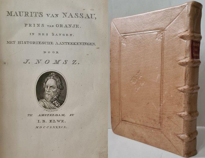 Joannes Nomsz - Maurits van Nassau, Prins van Oranje. In zes, Antiek en Kunst, Antiek | Boeken en Manuscripten