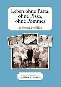 Leben ohne Pasta, ohne Pizza, ohne Pommes: Senioren...  Book, Livres, Livres Autre, Envoi