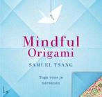 Mindful origami 9789024574728 Samuel Tsang, Verzenden, Zo goed als nieuw, Samuel Tsang