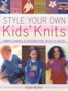 Style your own kids knits: simply choose a pattern and, Livres, Livres Autre, Envoi