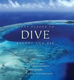 Fifty places to dive before you die 9781584797104, Boeken, Verzenden, Gelezen, Chris Santella