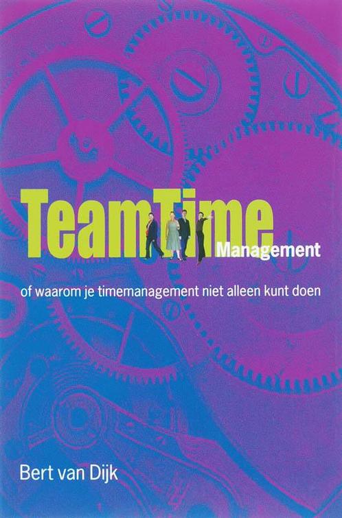Team TimeManagement 9789058712677 Bert van Dijk, Boeken, Economie, Management en Marketing, Gelezen, Verzenden