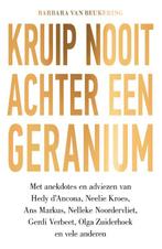 Kruip nooit achter een geranium 9789000353507, Livres, Littérature, Barbara van Beukering, Verzenden