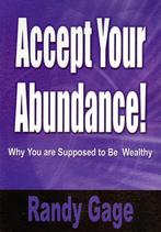 Accept Your Abundance! 9780971557888, Randy Gage, Verzenden