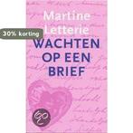 Wachten op een brief / Gelderse cahiers 9789021615165, Verzenden, Gelezen, Martine Letterie