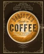 The Curious Barista’s Guide to Coffee 9781849755634, Verzenden, Zo goed als nieuw, Tristan Stephenson