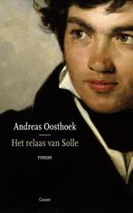 Het relaas van Solle 9789059365698 Andreas Oosthoek, Boeken, Verzenden, Gelezen, Andreas Oosthoek