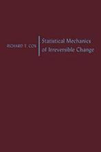 Statistical Mechanics of Irreversible Change. Cox, T.   New., Livres, Cox, Richard T., Verzenden