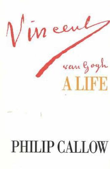 Philip Callow - Vincent Van Gogh - A Life disponible aux enchères