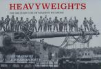 Boek :: Heavyweights - The Military Use of Massive Weapons, Boeken, Oorlog en Militair, Nieuw, Algemeen, Niet van toepassing, Verzenden