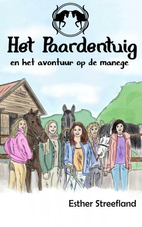 Het Paardentuig en het avontuur op de manege 9789464650600, Boeken, Kinderboeken | Jeugd | 13 jaar en ouder, Zo goed als nieuw
