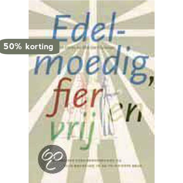 Edelmoedig, fier en vrij 9789065507082 M. Derks, Boeken, Geschiedenis | Wereld, Zo goed als nieuw, Verzenden