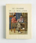 Maurice Gauchez / Henri Cassiers - Le Charme de la Hollande