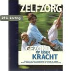 Zelfzorg, gezond op eigen kracht 9789072385109, Verzenden, Zo goed als nieuw