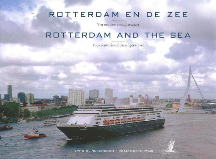 Rotterdam en de zee 9789090198828 Bram Oosterwijk, Boeken, Hobby en Vrije tijd, Zo goed als nieuw, Verzenden