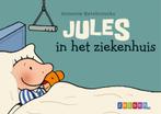 Jules in het ziekenhuis / Jules 9789055355617, Boeken, Kinderboeken | Baby's en Peuters, Verzenden, Gelezen, Annemie Berebrouckx