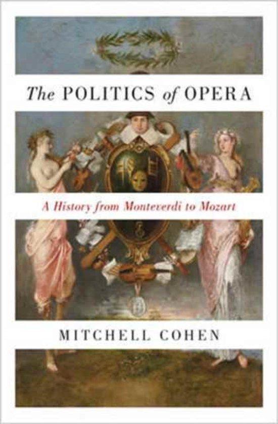 The Politics of Opera 9780691175027 Mitchell Cohen, Boeken, Taal | Engels, Zo goed als nieuw, Verzenden