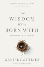 The Wisdom We're Born With - Daniel Gottlieb - 9781454906391, Verzenden, Nieuw