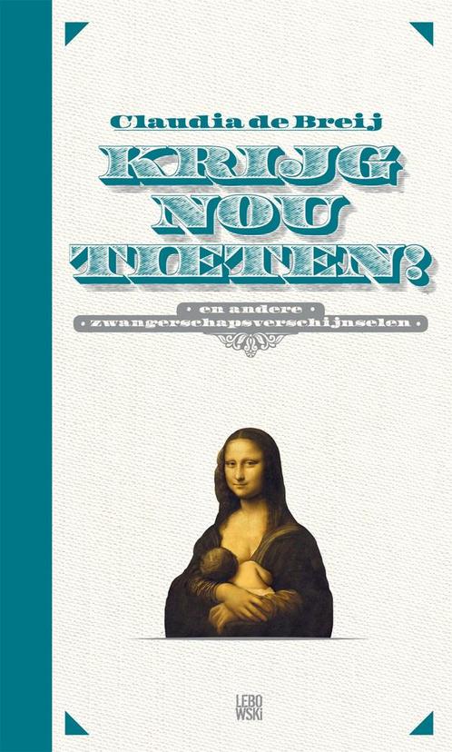 Krijg nou tieten 9789048855681 Claudia de Breij, Boeken, Hobby en Vrije tijd, Zo goed als nieuw, Verzenden