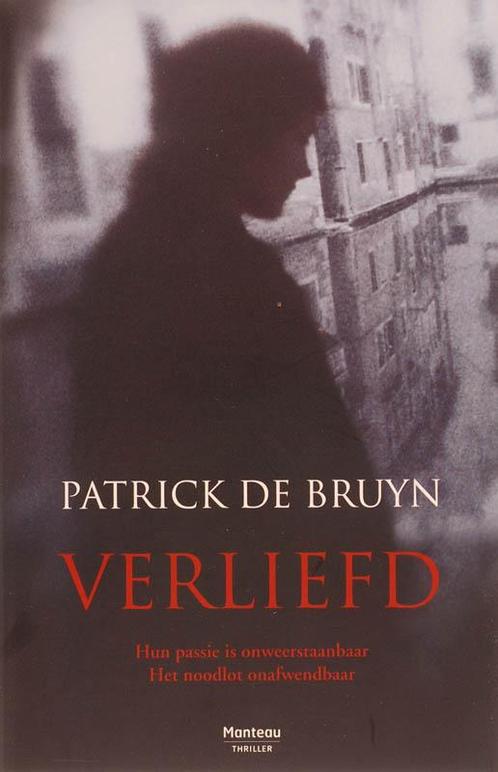 Verliefd 9789022321324 Patrick De Bruyn, Boeken, Thrillers, Gelezen, Verzenden