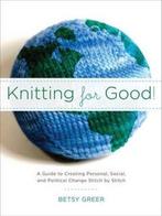 Knitting for Good! 9781590305898, Betsy, Betsy Greer, Verzenden