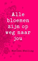 Alle bloemen zijn op weg naar jou 9789043529433, Boeken, Verzenden, Gelezen, Marleen Stelling