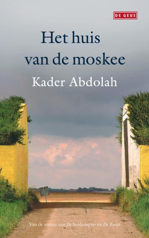 Het huis van de moskee 9789044518702 Kader Abdolah, Boeken, Romans, Gelezen, Verzenden