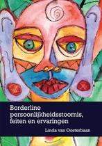 Borderline persoonlijkheidsstoornis, feiten en ervaringen, Boeken, Verzenden, Zo goed als nieuw, L. van Oosterbaan