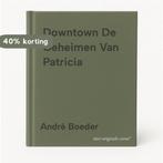 Downtown De Geheimen Van Patricia 9789055512812 André Boeder, Verzenden, André Boeder