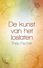 De kunst van het loslaten 9789045312033 Theo Fischer, Boeken, Verzenden, Gelezen, Theo Fischer