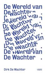 De wereld van De Wachter 9789401432894, Zo goed als nieuw, Verzenden, Dirk De Wachter, Museum Dr.Guislain