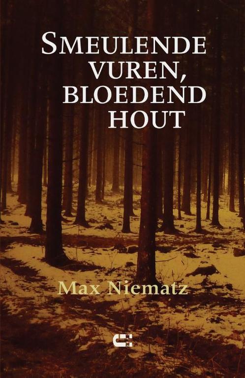 Smeulende vuren, bloedend hout 9789086842148 Max Niematz, Boeken, Romans, Zo goed als nieuw, Verzenden