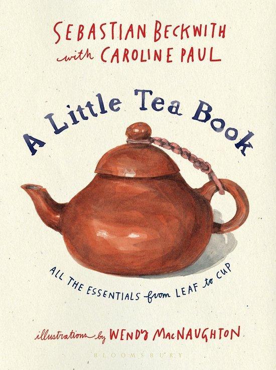 A Little Tea Book 9781632869029 Sebastian Beckwith, Livres, Langue | Anglais, Envoi