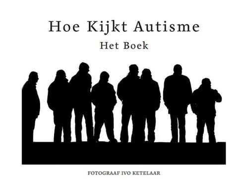 Hoe kijkt autisme 9789090314631 Ivo Ketelaar, Boeken, Psychologie, Gelezen, Verzenden