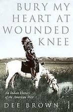 Bury my heart at Wounded Knee 9780099526407 Dee Brown, Verzenden, Gelezen, Dee Brown