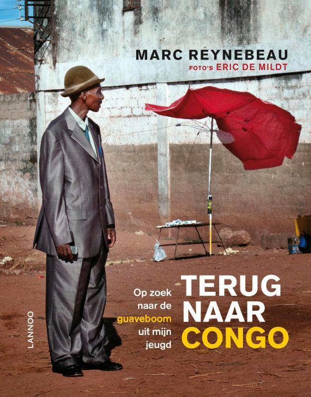 Terug naar Congo 9789020992953 Marc Reynebeau, Boeken, Politiek en Maatschappij, Gelezen, Verzenden