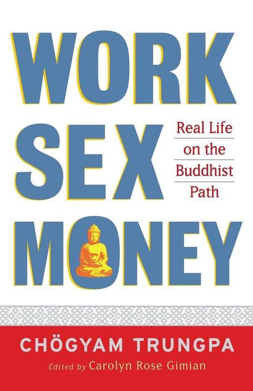 Work, Sex, Money - Chögyam Trungpa - 9781590305966 - Paperba, Boeken, Esoterie en Spiritualiteit, Verzenden